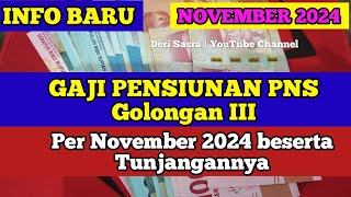 INFO BARU GAJI PENSIUNAN PNS Golongan III per November 2024 beserta Tunjangannya [upl. by Thill694]