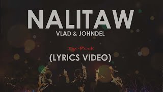 Nalitaw  Vlad ft Johndel Lyrics Video [upl. by Obed]