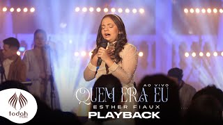 Esther Fiaux  Quem Era Eu Playback com Letra [upl. by Yssor]