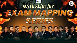 EXAM MAPPING SERIES LECTURE  04  GATE  XL  BT  EY EXAM 2024 [upl. by Eeram520]