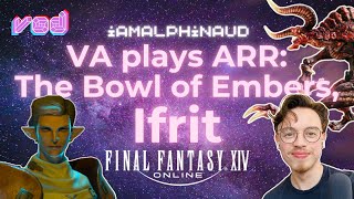 VOD 2  Alphinaud VA Plays FFXIV A Realm Reborn  The Bowl of Embers Ifrit [upl. by Webb435]