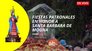 🟥vivo FIESTAS PATRONALES EN HONOR A SANTA BARBARA DE MOGNA CIERRE [upl. by Yeltsew]