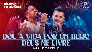 Fred e Fabrício  Deus Me Livre Dou a Vida Por Um Beijo Ao Vivo em Brasília [upl. by Yalc]