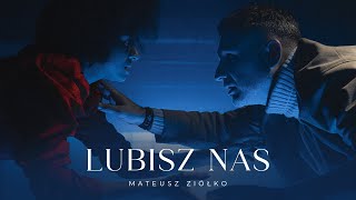 Mateusz Ziółko Lubisz nas Official Music Video [upl. by Eelyrag]