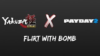 Payday 2 Custom OST  Flirt With Bomb Yakuza Kiwami  Gameplay [upl. by Iliak]