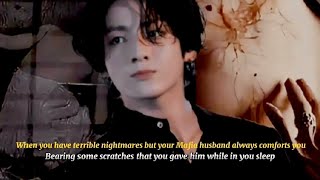 When you have terrible nightmares but your Mafia husband always comforts you Jungkook mafia oneshot [upl. by Dihsar610]