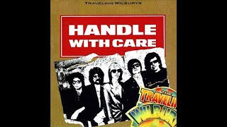 The Traveling Wilburys  Handle With Care [upl. by Leissam]