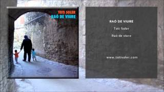 Toti Soler  Raó de viure Single Oficial [upl. by Lishe163]