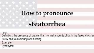 How to pronounce steatorrhea  meaning [upl. by Leontyne]