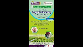 Organic Millets Workshop Sustainable Health and Living with Millets by Dr Khadar [upl. by Etat]