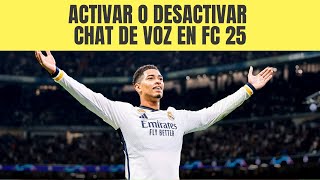 COMO ACTIVAR O DESACTIVAR CHAT DE VOZ EN FC 25 🟢 [upl. by Ocsinarf]