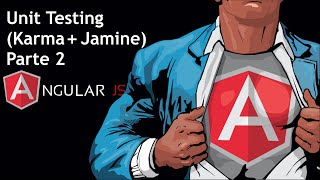 AngularJS  Unit Testing Karma  Jasmine Parte 2 [upl. by Duester985]