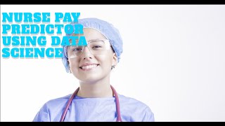 Data Science Project From Synthetic Data to Nurse Pay Prediction [upl. by Mcgray558]