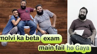 molvi ka beta exam mein fail ho Gaya [upl. by Nylahsoj]