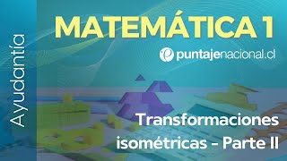 PAES  Ayudantía Competencia Matemática M1  Transformaciones isométricas  Parte 2 [upl. by Elreath543]