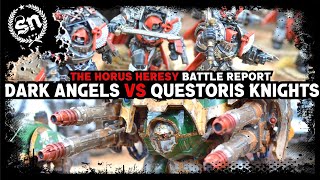 Questoris Knights vs Dark Angels  The Horus Heresy Battle Report [upl. by Lymann]