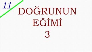 11 SINIF ANALİTİK GEOMETRİ 6  DOĞRUNUN EĞİMİ 3 [upl. by Silevi]