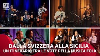 Dalla Svizzera fino alla Sicilia un itinerario tra le note della musica folk  RSI Musica [upl. by Hull]