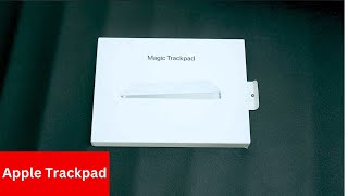 Apple Magic Trackpad 2024 Unboxing amp Setup Sleek Powerful and Ready for Action [upl. by Jael]