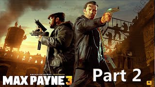 max payne 3 gameplay part 2 HD [upl. by Enaud]