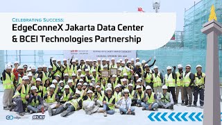 Celebrating Success EdgeConneX Jakarta Data Center amp BCEI Technologies Partnership [upl. by Nwadrebma]