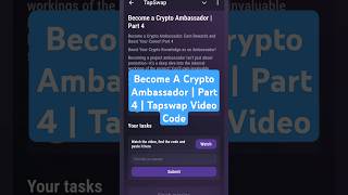 Become A Crypto Ambassador  Part 4  Tapswap Video Code [upl. by Tullius277]