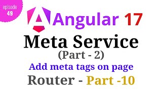 Angular 17  Episode  49  Meta Service  Part  2  SEO  Angular Router  Part10  Hindi [upl. by Ias]