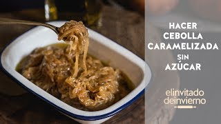 Hacer cebolla caramelizada sin azúcar [upl. by Letizia]