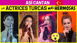 Actrices Turcas más Hermosas CANTANDO 😵 🇹🇷 [upl. by Prouty858]