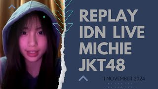 LIVE IDN MICHIE JKT48  11 NOVEMBER 2024 michiejkt48 idnlivejkt48 [upl. by Alten]