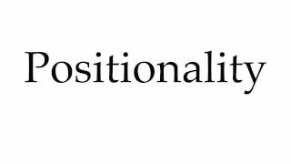 How to Pronounce Positionality [upl. by Asehr]