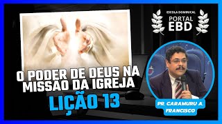 Lição 13  O poder de Deus na missão da Igreja  Préaula  1º Trimestre de 2024  CPAD [upl. by Laure]