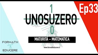 UNOSUZERO  Maturità Matematica  Ep33 [upl. by Tecu678]