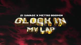 21 Savage x Metro Boomin  Glock In My Lap Official Audio [upl. by Nirrek]