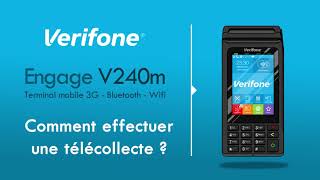 Comment effectuer une télécollecte avec le terminal mobile Verifone Engage V240m [upl. by Joab]