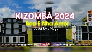 KIZOMBA TIMOR LESTE 2024🇹🇱🎶BOA E NHA AMOR🎶 cover By  Mage [upl. by Zed531]