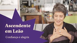 Ascendente em Leão  Confiança e Alegria  Claudia Lisboa [upl. by Ecaj]