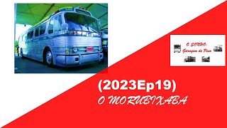 2023Ep19 O MORUBIXABA GM COACH PD4104 [upl. by Sachsse733]