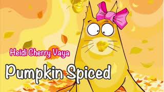 Fun Bedtime Story For Kids  Heidi Cherry amp Vaya Pumkin Spiced [upl. by Adley]