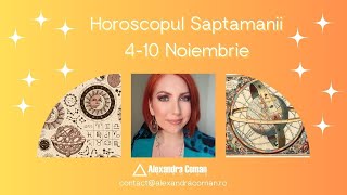 Horoscopul saptamanii 4  10 Noiembrie 2024  Initiativa si spiritualitate  Alexandra Coman [upl. by Binni764]