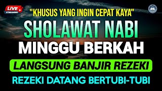 SHOLAWAT NABI Penarik Rezeki MINGGU BERKAH SHOLAWAT MERDU Magnet Rezeki DAHSYAT dari Segala Arah [upl. by Hamilah492]