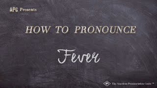 How to Pronounce Fever Real Life Examples [upl. by Aneehsirk]