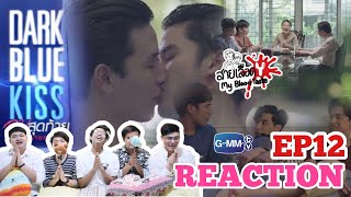 EP12REACTION Dark Blue Kiss จูบสุดท้ายเพื่อนายคนเดียว  สายเลือดY [upl. by Cire]