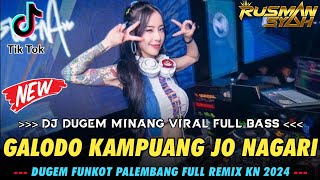 DJ GALODO KAMPUANG JO NAGARI V2  DJ DUGEM MINANG FULL BASS  DUGEM PALING ENAK SEDUNIA [upl. by Sheldon13]