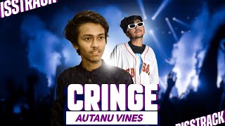 CRINGE Autanu Vines Diss Track  Adittya Rahman [upl. by Delcina566]