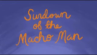 Sundown of the Macho Man Official Music Video [upl. by Formenti669]