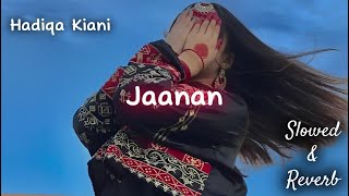 Pashto Janan Slowed amp Reverb Hadiqa Kiani amp Irfan Khan Classic Song Latest Pashto song 2023 [upl. by Lehteb455]