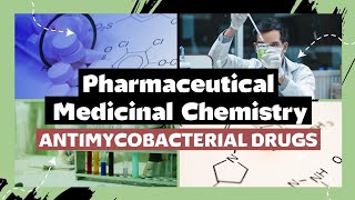 Antimycobacterial Drugs  Pharmaceutical Medicinal Chemistry 2  الفرقة الرابعة كلية الصيدلية [upl. by Aissat]