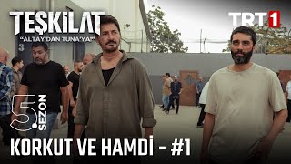 Korkut ve Hamdinin hikayesi 1  Teşkilat trt1 [upl. by Einnal]