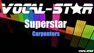 Carpenters  Superstar Karaoke Version with Lyrics HD VocalStar Karaoke [upl. by Inaliak57]